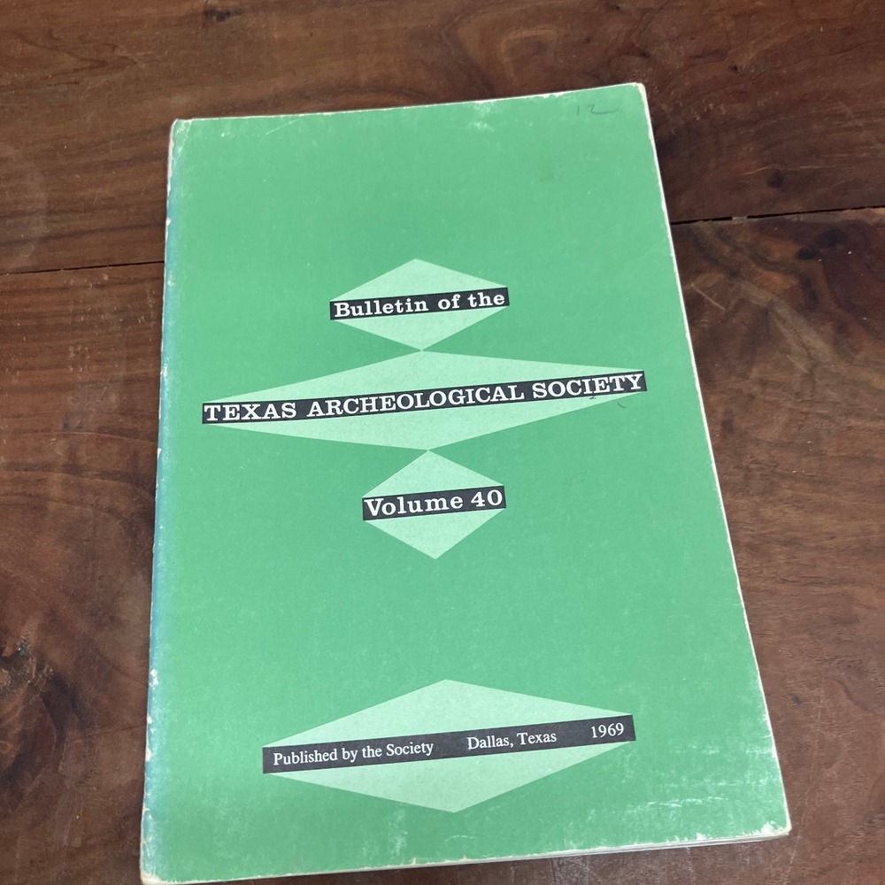 Bulletin of the Texas Archeological Society Volume 40 1969 Archaeology Journal